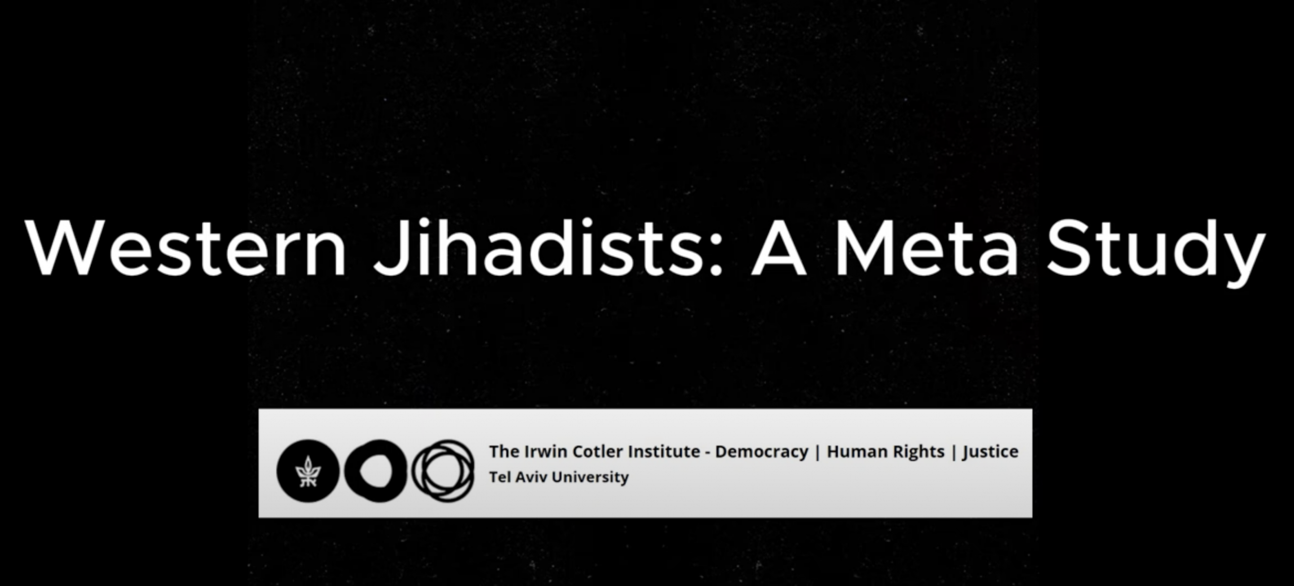 ICotler Institute Seminar – Western Jihadists: A Meta Study (Part One)